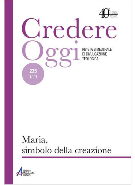 CREDEREOGGI VOL. 235 1/20 MARIA, SIMBOLO DELLA CREAZIONE