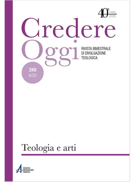CREDERE OGGI. VOL. 240  6/20 TEOLOGIA E ARTI VISIVE