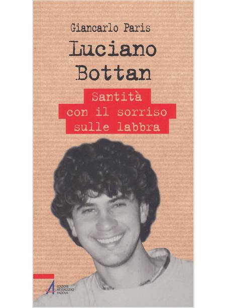 LUCIANO BOTTAN SANTITA' CON IL SORRISO SULLE LABBRA