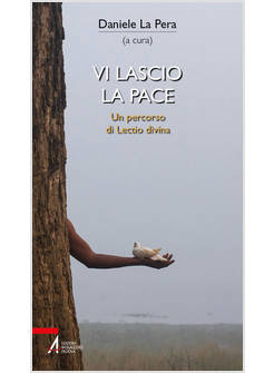 VI LASCIO LA PACE UN PERCORSO DI LECTIO DIVINA