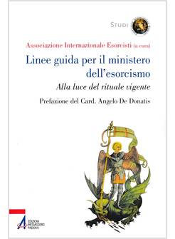 LINEE GUIDA PER IL MINISTERO DELL'ESORCISMO ALLA LUCE DEL RITUALE VIGENTE