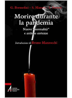 MORIRE DURANTE LA PANDEMIA. NUOVE "NORMALITA'" E ANTICHE CERTEZZE