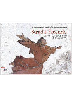 STRADA FACENDO.... DI COME ANTONIO SI PERSE E POI SI RITROVO'