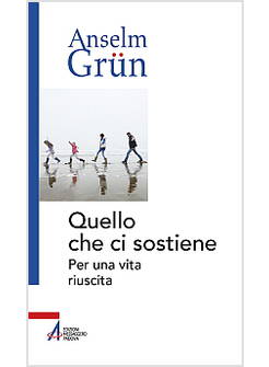 QUELLO CHE CI SOSTIENE. PER UNA VITA RIUSCITA