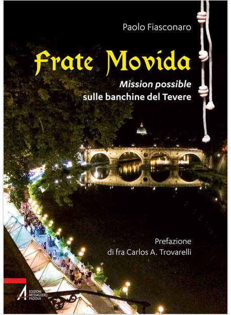 FRATE MOVIDA. MISSION POSSIBLE SULLE BANCHINE DEL TEVERE