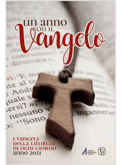 UN ANNO CON IL VANGELO I VANGELI DELLA LITURGIA DI OGNI GIORNO ANNO 2021