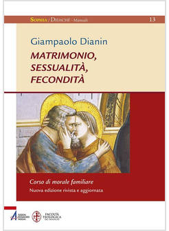 MATRIMONIO, SESSUALITA', FECONDITA'. CORSO DI MORALE FAMILIARE