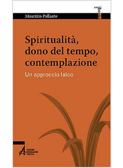 SPIRITUALITA', DONO DEL TEMPO, CONTEMPLAZIONE