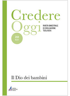 CREDERE OGGI 244 4/21 IL DIO DEI BAMBINI