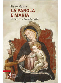 LA PAROLA E MARIA UN MESE CON LA MADRE DI DIO