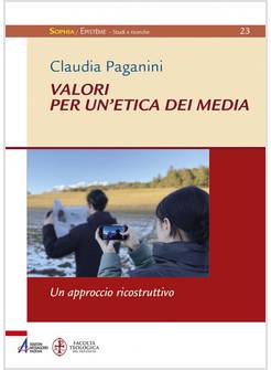VALORI PER UN'ETICA DEI MEDIA UN APPROCCIO RICOSTRUTTIVO