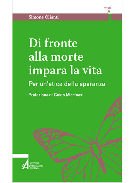 DI FRONTE ALLA MORTE IMPARA LA VITA PER UN'ETICA DELLA SPERANZA