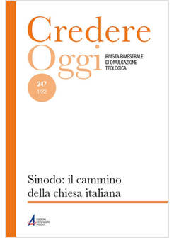 CREDEREOGGI 247 1/22 SINODO IL CAMMINO DELLA CHIESA