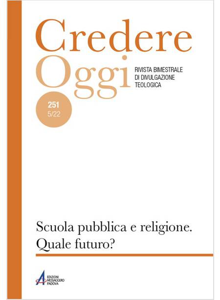 CREDERE OGGI VOL. 251 5/2022 SCUOLA PUBBLICA E RELIGIONE QUALE FUTURO?