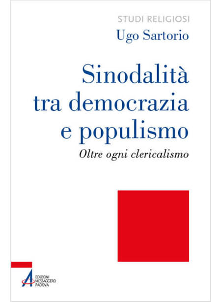 SINODALITA' TRA DEMOCRAZIA E POPULISMO OLTRE OGNI CLERICALISMO