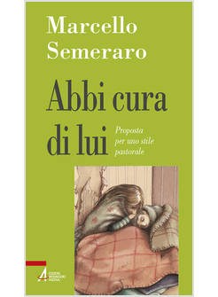 ABBI CURA DI LUI PROPOSTA PER UNO STILE PASTORALE