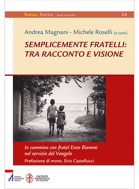 SEMPLICEMENTE FRATELLI: TRA RACCONTO E VISIONE