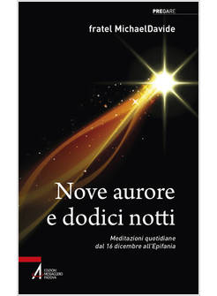 NOVE AURORE E DODICI NOTTI MEDITAZIONI QUOTIDIANE DAL 16 DICEMBRE ALL'EPIFANIA