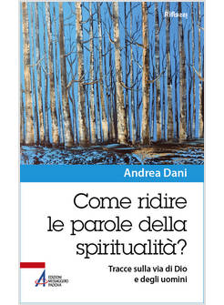COME RIDIRE LE PAROLE DELLA SPIRITUALITA'? 