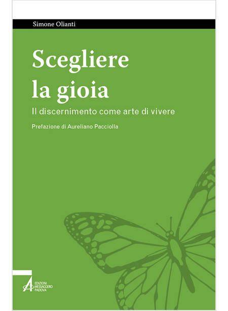 SCEGLIERE LA GIOIA IL DISCERNIMENTO COME ARTE DI VIVERE