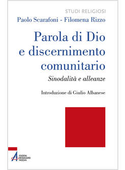 PAROLA DI DIO E DISCERNIMENTO COMUNITARIO SINODALITA' E ALLEANZE