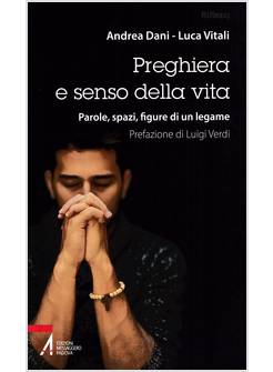 PREGHIERA E SENSO DELLA VITA PAROLE, SPAZI, FIGURE DI UN LEGAME