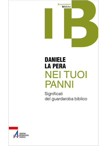 NEI TUOI PANNI SIGNIFICATI DEL GUARDAROBA BIBLICO