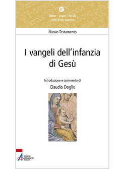 VANGELI DELL'INFANZIA DI GESU'. (MT 1-2 E LC 1-2) (I)