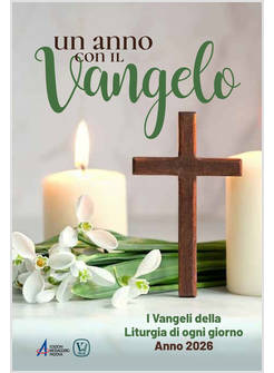 UN ANNO CON IL VANGELO I VANGELI DELLA LITURGIA DI OGNI GIORNO ANNO 2026 