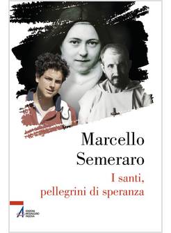 I SANTI, PELLEGRINI DI SPERANZA