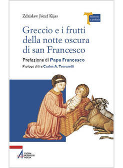 GRECCIO E I FRUTTI DELLA NOTTE OSCURA DI SAN FRANCESCO
