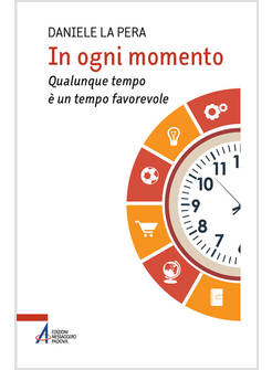 IN OGNI MOMENTO QUALUNQUE TEMPO E' UN TEMPO FAVOREVOLE