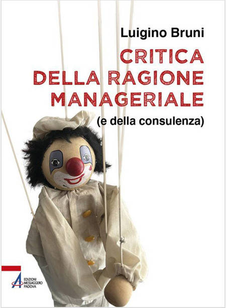 CRITICA DELLA RAGIONE MANAGERIALE (E DELLA CONSULENZA)