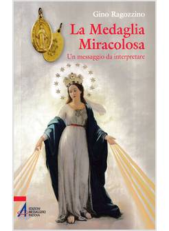 LA MEDAGLIA MIRACOLOSA UN MESSAGGIO DA INTERPRETARE