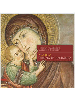 MARIA, DONNA DI SPERANZA. MEDIAZIONI TRA ARTE E SPIRITUALITA'
