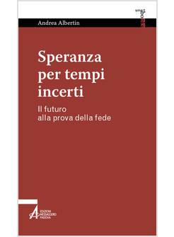 SPERANZA PER TEMPI INCERTI