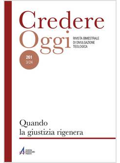 CREDEREOGGI VOL. 261 QUANDO LA GIUSTIZIA RIGENERA