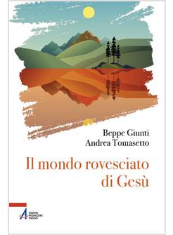 IL MONDO ROVESCIATO DI GESU' 