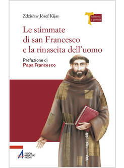 LE STIMMATE DI SAN FRANCESCO E LA RINASCITA DELL'UOMO 