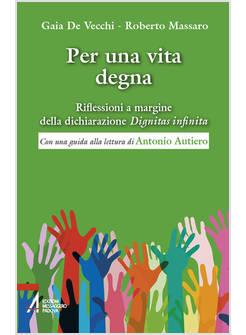 PER UNA VITA DEGNA RIFLESSIONI A MARGINE DELLA DICHIARAZIONE DIGNITAS INFINITA