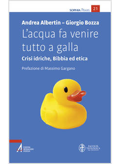 L'ACQUA FA VENIRE TUTTO A GALLA CRISI IDRICHE, BIBBIA E MORALE