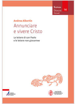 ANNUNCIARE E VIVERE CRISTO LE LETTERE DI SAN PAOLO E LE LETTERE NON GIOVANNEE