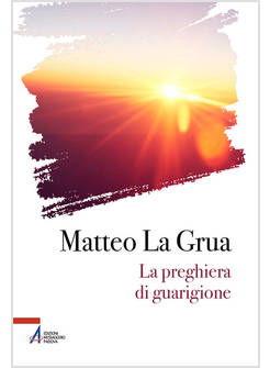 LA PREGHIERA DI GUARIGIONE