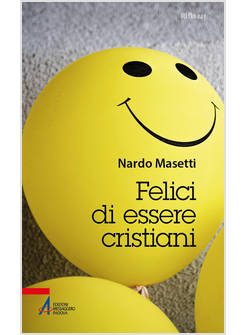 FELICI DI ESSERE CRISTIANI
