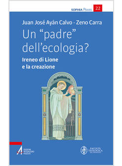UN PADRE DELL'ECOLOGIA? IRENEO DI LIONE E LA CREAZIONE 