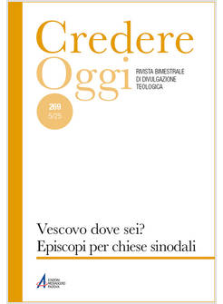CREDERE OGGI 269 5/2025 VESCOVO, DOVE SEI? EPISCOPI PER CHIESE SINODALI