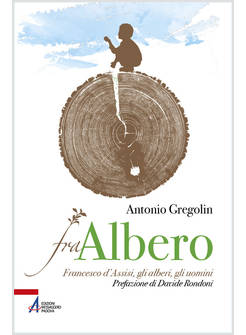 FRA ALBERO FRANCESCO D'ASSISI GLI ALBERI GLI UOMINI