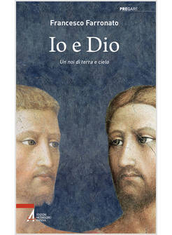 IO E DIO UN NOI DI TERRA E CIELO