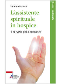 L'ASSISTENTE SPIRITUALE IN HOSPICE IL SERVIZIO DELLA SPERANZA 