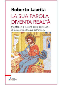 LA SUA PAROLA DIVENTA REALTA'